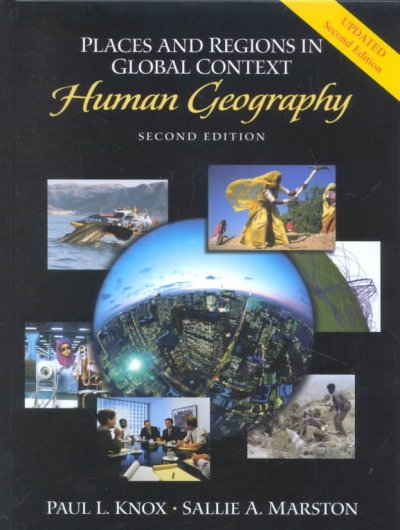 Places and regions in global context : human geography / Paul L. Knox, Sallie A. Marston.