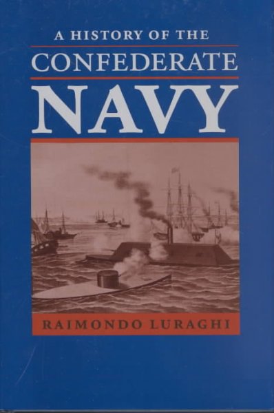 A history of the Confederate Navy / Raimondo Luraghi.