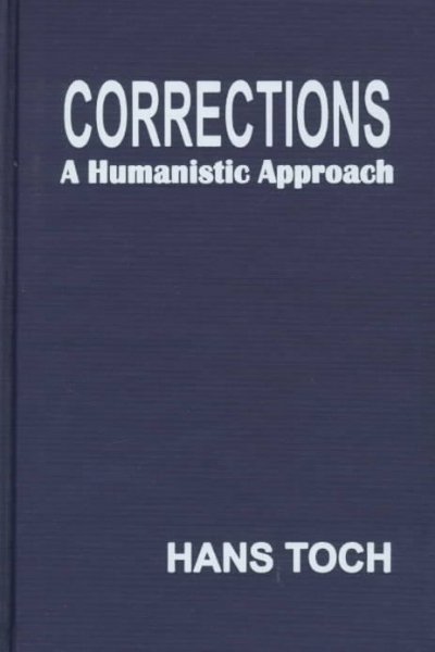 Corrections : a humanistic approach / Hans Toch.