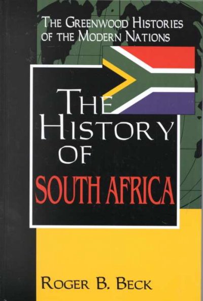 The history of South Africa / Roger B. Beck.