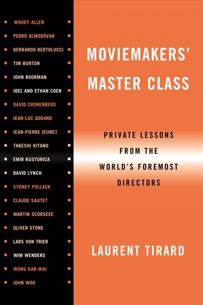 Moviemakers' master class : private lessons from the world's foremost directors / Laurent Tirard.