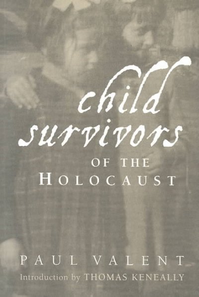 Child survivors of the Holocaust / Paul Valent.