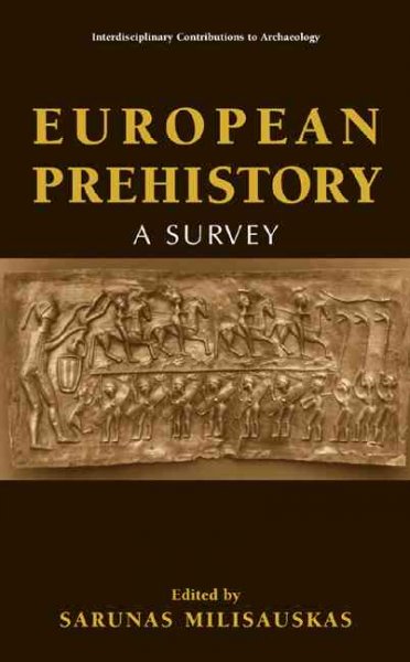 European prehistory : a survey / edited by Sarunas Milisauskas.