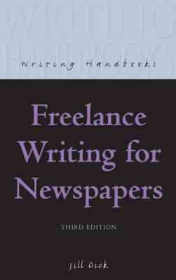 Freelance writing for newspapers / Jill Dick.