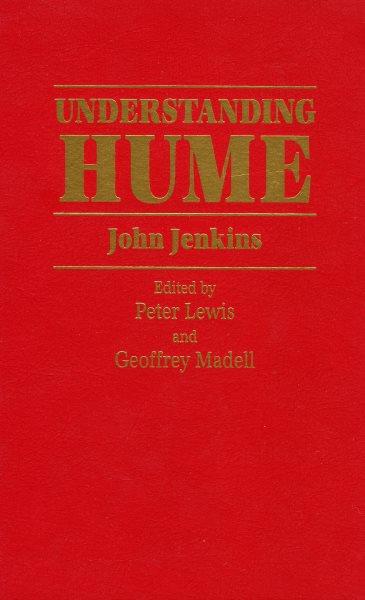 Understanding Hume / edited by John Jenkins, P. Lewis, and G. Madell.