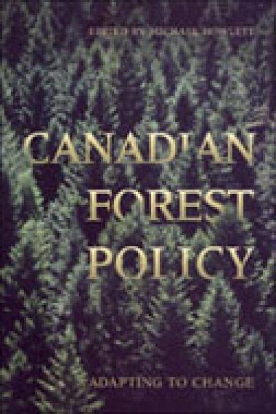 Canadian forest policy : adapting to change / edited by Michael Howlett.