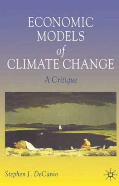 Economic models of climate change : a critique / Stephen J. DeCanio.