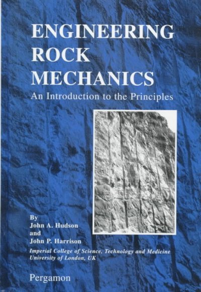 Engineering rock mechanics : an introduction to the principles / John A. Hudson and John P. Harrison.
