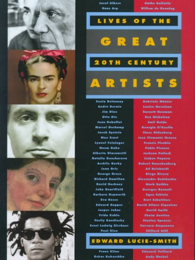 Lives of the great 20th-century artists / Edward Lucie-Smith.