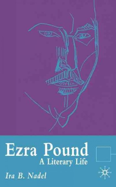 Ezra Pound : a literary life / Ira B. Nadel.