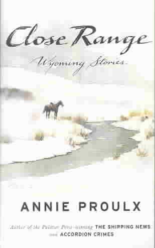 Close range : Wyoming stories / Annie Proulx.