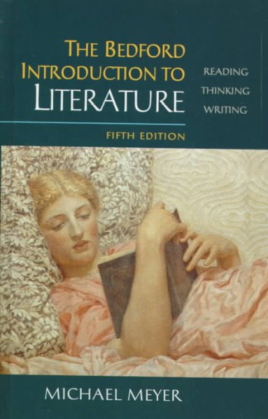 The Bedford introduction to literature : reading, thinking, writing / [edited by] Michael Meyer.