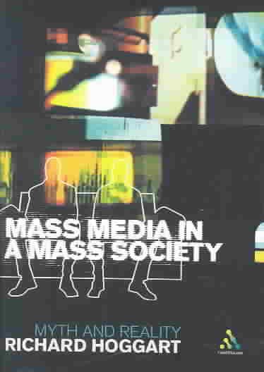 Mass media in a mass society : myth and reality / Richard Hoggart.