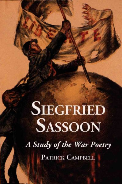 Siegfried Sassoon : a study of the war poetry / by Patrick Campbell.