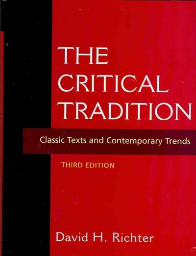 The Critical tradition : classic texts and contemporary trends / edited by David H. Richter.