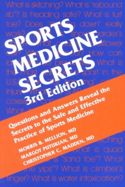 Sports medicine secrets / [edited by] Morris B. Mellion, Margot Putukian, Christopher C. Madden.
