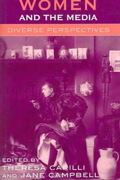 Women and the media : diverse perspectives / edited by Theresa Carilli, Jane Campbell.
