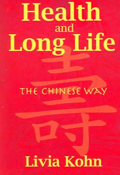 Health and long life the Chinese way / by Livia Kohn in cooperation with Stephen Jackowicz.