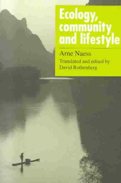Ecology, community, and lifestyle : outline of an ecosophy / Arne Naess ; translated and revised by David Rothenberg. --