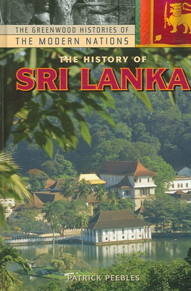 The history of Sri Lanka / Patrick Peebles.