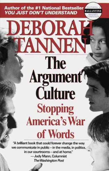 The argument culture : stopping America's war of words / Deborah Tannen.