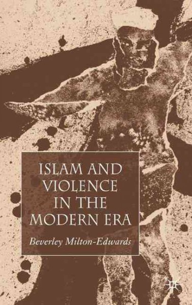 Islam and violence in the modern era / Beverley Milton-Edwards.