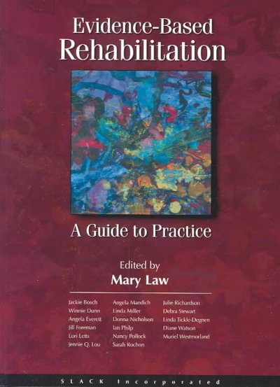 Evidence-based rehabilitation : a guide to practice / edited by Mary Law ; Jackie Bosch ... [et al.].