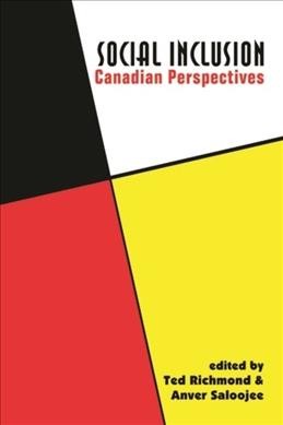 Social inclusion : Canadian perspectives / edited by Ted Richmond, Anver Saloojee.