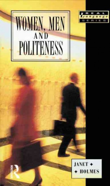 Women, men, and politeness / Janet Holmes.