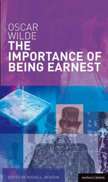The importance of being earnest : a trivial comedy for serious people / Oscar Wilde ; edited by Russell Jackson. --