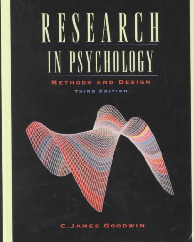 Research in psychology : methods and design / C. James Goodwin.