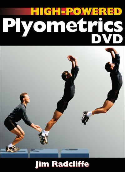 High-powered plyometrics [videorecording (DVD)]  / Human Kinetics ; developed and narrated by Jim Radcliffe.