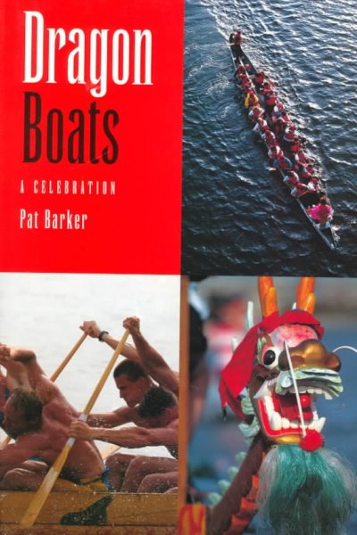 Dragon boats : a celebration / Pat Barker.