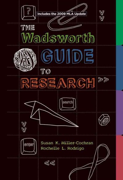 The Wadsworth guide to research / Susan K. Miller-Cochran, Rochelle L. Rodrigo.