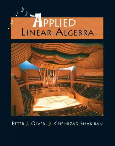 Applied linear algebra / Peter J. Olver, Chehrzad Shakiban.