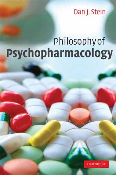 Philosophy of psychopharmacology : smart pills, happy pills, and pepp pills / Dan J. Stein.