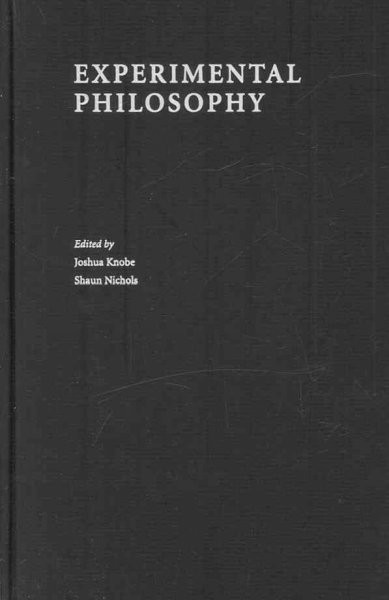 Experimental philosophy / edited by Joshua Knobe, Shaun Nichols.