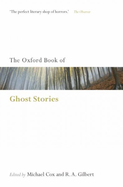 The Oxford book of English ghost stories / chosen by Michael Cox and R.A. Gilbert.