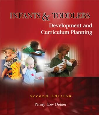 Infants and toddlers : development and curriculum planning / Penny Low Deiner.