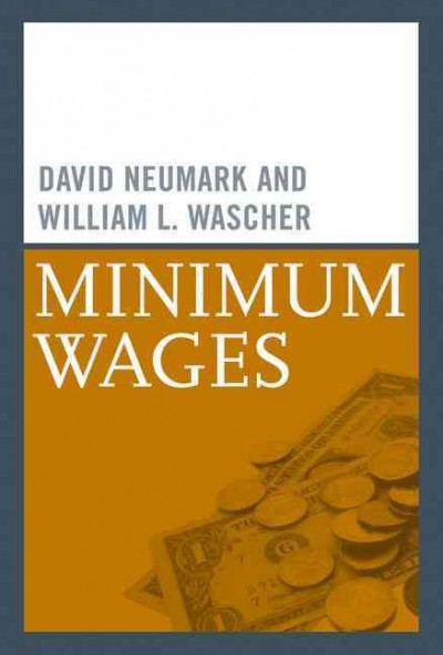 Minimum wages / David Neumark and William L. Wascher.