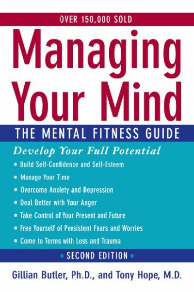Managing your mind : the mental fitness guide / Gillian Butler and Tony Hope.