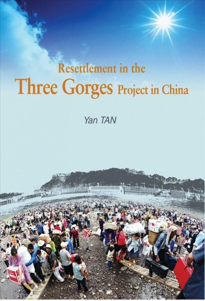 Resettlement in the Three Gorges Project / Yan Tan.