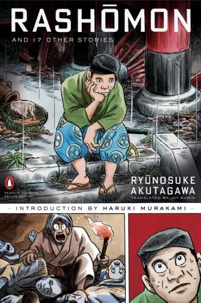 Rashōmon and seventeen other stories / Ryūnosuke Akutagawa ; selected and translated  with notes by Jay Rubin ; with an introduction by Haruki Murakami.