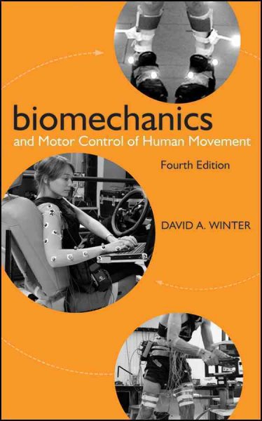 Biomechanics and motor control of human movement / David A. Winter.
