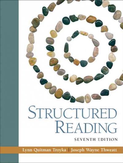 Structured reading / Lynn Quitman Troyka, Joseph Wayne Thweatt.