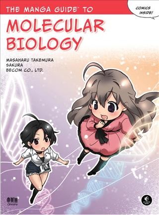 The manga guide to molecular biology / Masaharu Takemura, Sakura, Becom Co., Ltd.