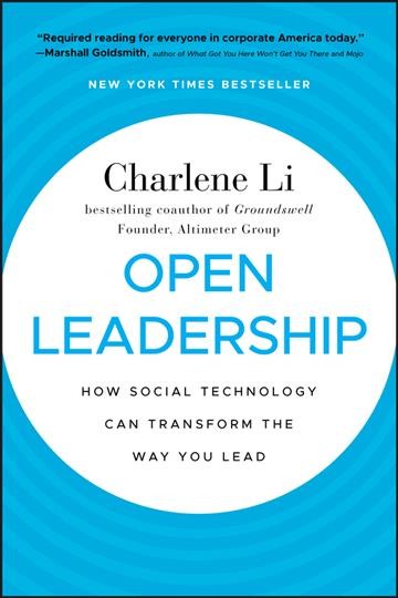 Open leadership : how social technology can transform the way you lead / Charlene Li.