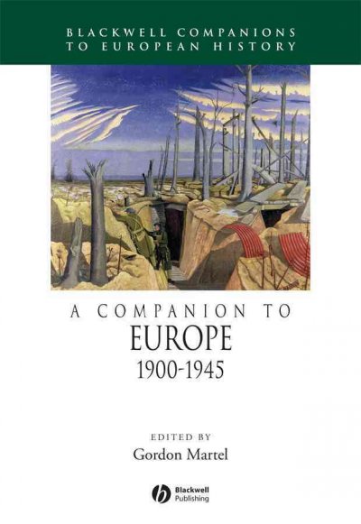 A companion to Europe : 1900-1945 / edited by Gordon Martel.