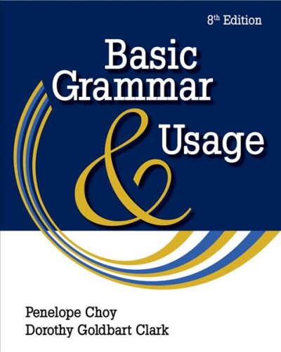 Basic grammar and usage / Penelope Choy, Dorothy Goldbart Clark.
