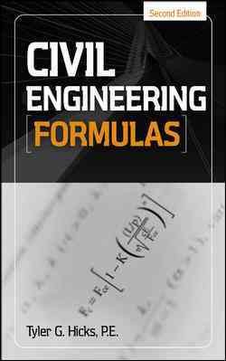 Civil engineering formulas / Tyler G. Hicks.